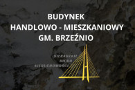 budynek handlowo - mieszkaniowy w gm. Brzeźnio
