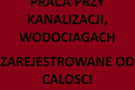 Praca przy kanalizacji zarejstr. od całości